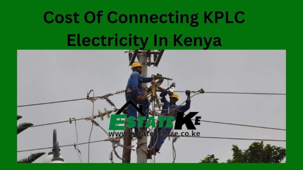 Cost-Of-Connecting-KPLC-Electricity-In-Kenya