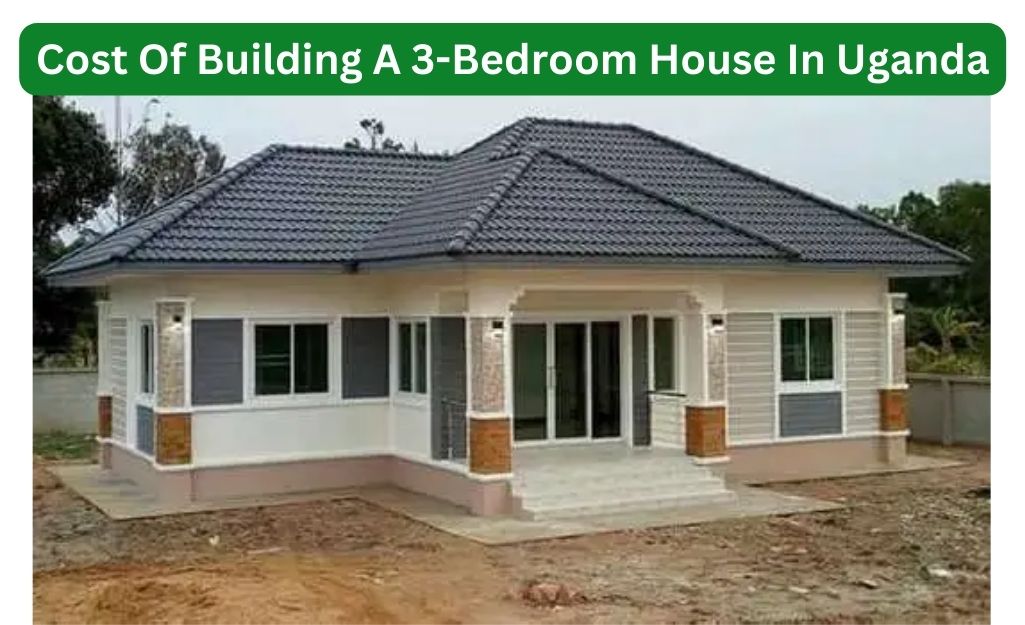 Cost-Of-Building-A-3-Bedroom-House-In-Uganda