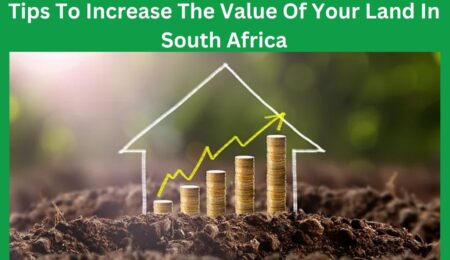 Tips-To-Increase-The-Value-Of-Your-Land-In-South-Africa