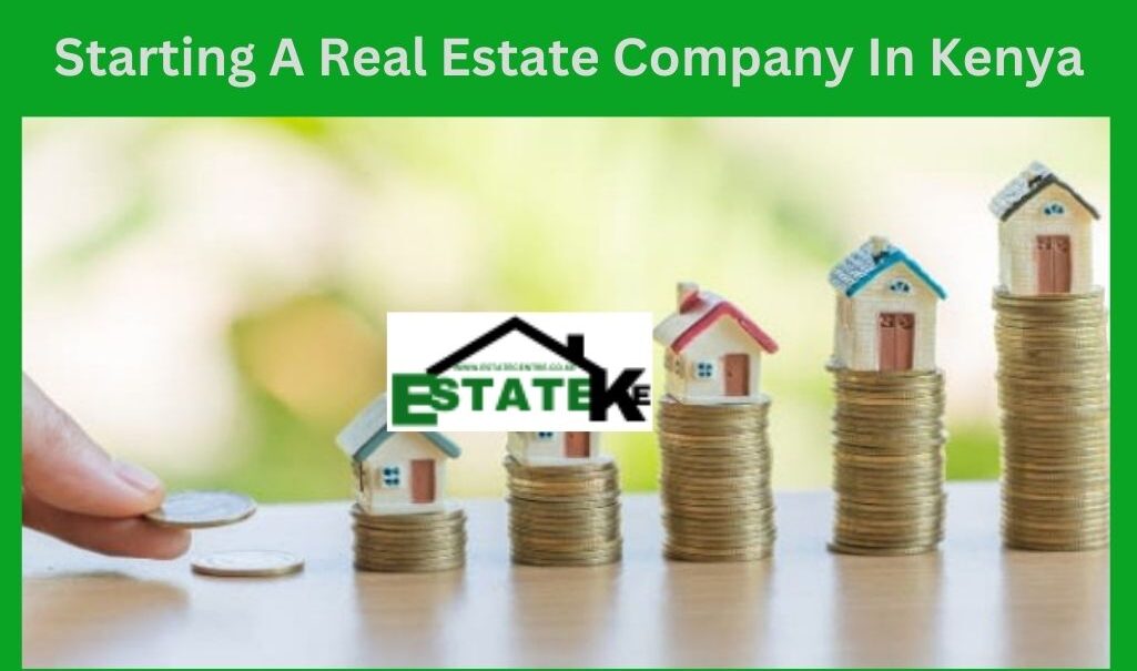 Starting-A-Real-Estate-Company-In-Kenya